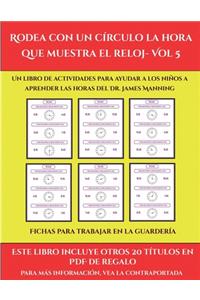 Fichas para trabajar en la guardería (Rodea con un círculo la hora que muestra el reloj- Vol 5)