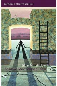 Shadows Move Among Them