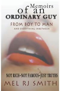 Memoirs of an Ordinary Guy, Not Rich, Not Famous, Just Truths