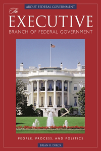 The Executive Branch of Federal Government