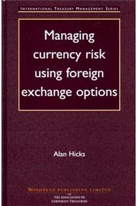 Managing Currency Risk Using Foreign Exchange Options