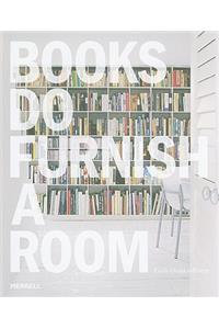 Books do Furnish a Room