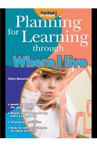 Planning for Learning Through Where I Live