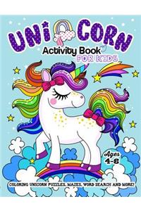 Unicorn Activity Book for Kids Ages 4-8: Beautiful and Magical Unicorn Kid Workbook Game for Learning - Coloring, Crossword, Mazes, Word Search and More!