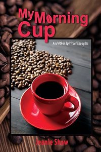 My Morning Cup and Other Spiritual Thoughts