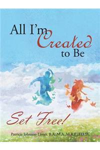 All I'm Created to Be