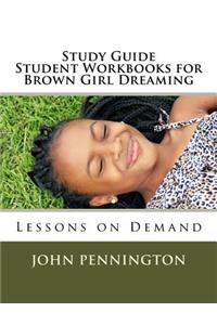 Study Guide Student Workbook for Brown Girl Dreaming