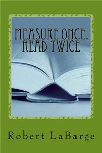 Measure Once, Read Twice