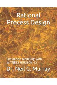 Rational Process Design