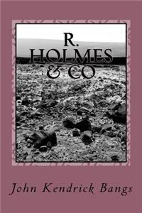 R. Holmes & Co