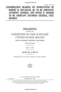 Confirmation Hearing on Nominations of Robert D. McCallum, Jr. to Be Associate Attorney General and Peter D. Keisler to Be Assistant Attorney General, Civil Division