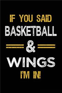 If You Said Basketball & Wings I'm In