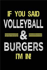 If You Said Volleyball & Burgers I'm in