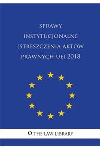 Sprawy Instytucjonalne (Streszczenia Akt�w Prawnych Ue) 2018