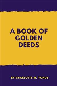 A Book Of Golden Deeds