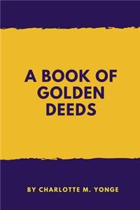 A Book Of Golden Deeds