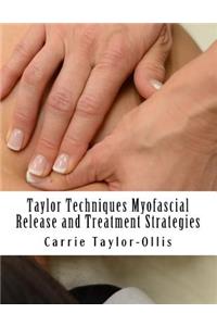 Taylor Techniques Myofascial Release and Treatment Strategies