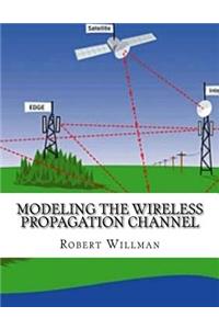 Modeling the Wireless Propagation Channel