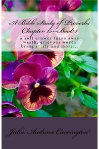 A Bible Study of Proverbs Chapter 15--Book 1