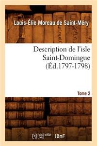 Description de l'Isle Saint-Domingue. Tome 2 (Éd.1797-1798)
