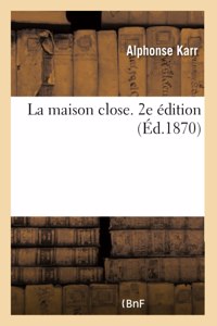 La Maison Close. 2e Édition