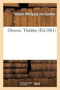 Oeuvre. Théâtre