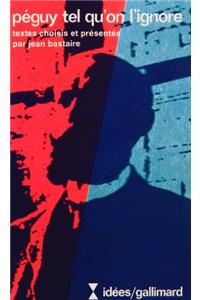 Peguy Tel Qu on L Ignor