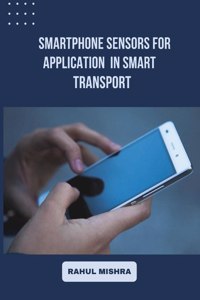 Smartphone Sensors for Application in Smart Transport