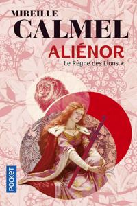 Alienor 1/Le regne des lions