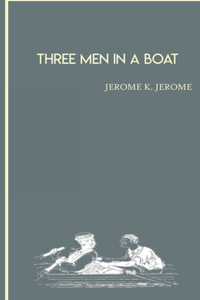 Three Men in a Boat by Jerome K. Jerome Hardcover