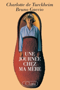 Une journée chez ma mère