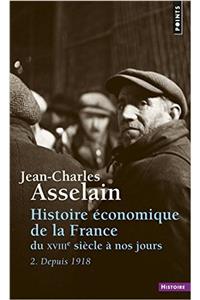 Histoire 'Conomique de La France Du Xviiie Si'cle Nos Jours. 2. Depuis 1918 T2
