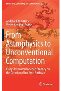 From Astrophysics to Unconventional Computation