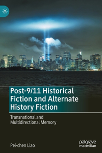 Post-9/11 Historical Fiction and Alternate History Fiction