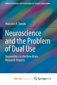 Neuroscience and the Problem of Dual Use