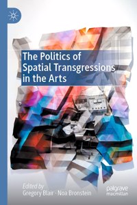 Politics of Spatial Transgressions in the Arts