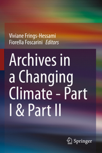 Archives in a Changing Climate - Part I & Part II