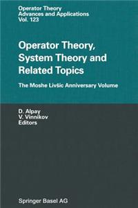 Operator Theory, System Theory and Related Topics