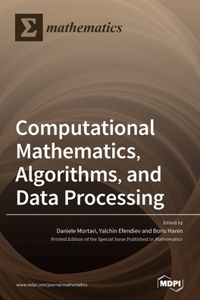 Computational Mathematics, Algorithms, and Data Processing