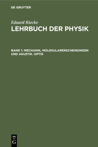 Mechanik, Molekularerscheinungen Und Akustik. Optik