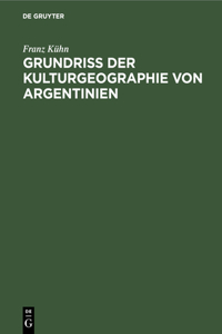 Grundriß Der Kulturgeographie Von Argentinien