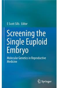 Screening the Single Euploid Embryo