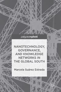 Nanotechnology, Governance, and Knowledge Networks in the Global South