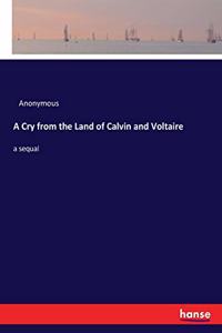 A Cry from the Land of Calvin and Voltaire