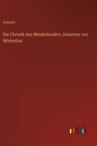 Chronik des Minderbruders Johannes von Winterthur