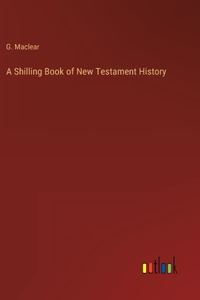 Shilling Book of New Testament History