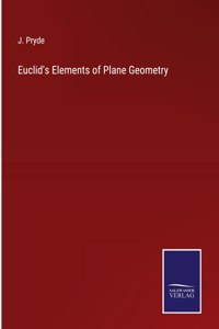 Euclid's Elements of Plane Geometry