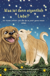 Was ist denn eigentlich Liebe?