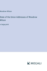 State of the Union Addresses of Woodrow Wilson