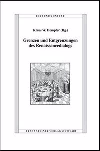 Grenzen Und Entgrenzungen Des Renaissancedialogs